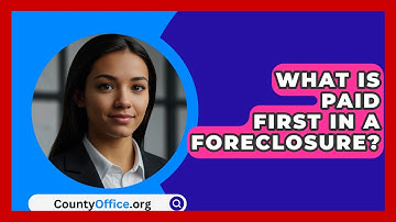 What Is Paid First In A Foreclosure? - CountyOffice.org