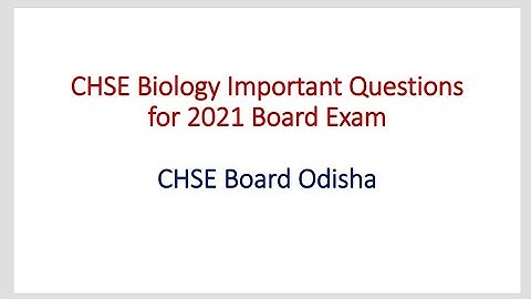 CHSE Biology selection Question 2021 | CHSE Biology important question for 2021 Board Exam