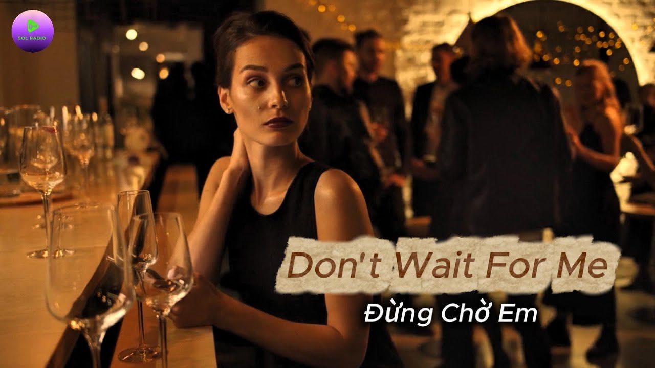 Don't Wait For Me (Cover)  - Sol Music | Poem by An Nhiên