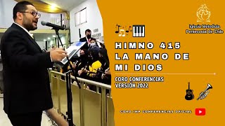 Video thumbnail of "HIMNARIO 415 - LA MANO DE MI DIOS || CORO IMP CONFERENCIAS || SÁBADO 24-09-2022"