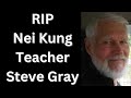 Rip steve gray tien shan nei kung forever