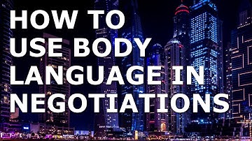 How to Use Body Language in Negotiations