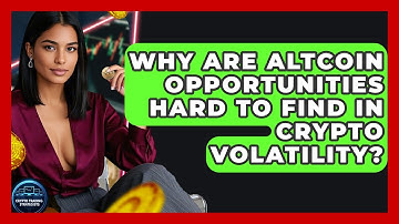 Why Are Altcoin Opportunities Hard To Find In Crypto Volatility? - Crypto Trading Strategists
