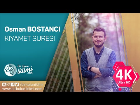 Kıyamet Suresi, Osman BOSTANCI (Meâlli) 4K