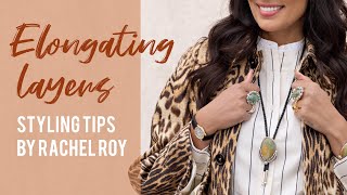 Elongating Layers | Styling Tips by Rachel Roy