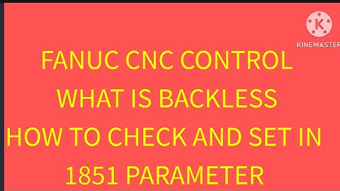 Fanuc cnc# how to check and set backless of axis in fanuc cnc control