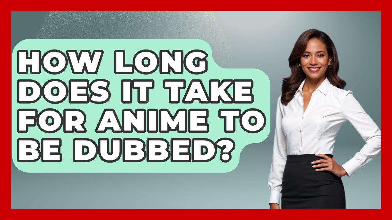 How Long Does It Take For Anime To Be Dubbed Japan Past And Present how-long-does-it-take-for-anime-to-be-dubbed-japan-past-and-present