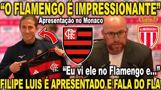 FILIPE LUIS É APRESENTADO NO MONACO E FALA DO FLAMENGO: "O FLAMENGO É IMPRESSIONANTE..."