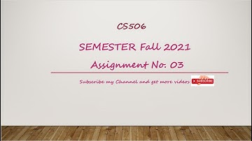 CS506#Assignment No.03#Solution#Fall 2021