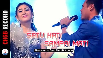Fira Azahra feat. Fendik Adella - Satu Hati Sampai Mati