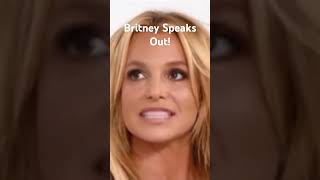 Britney Spears Speaks Out!