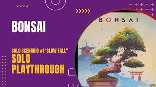 Bonsai Solo Playthrough - Solo Scenario 1 'Slow Fall' | DaniCha
