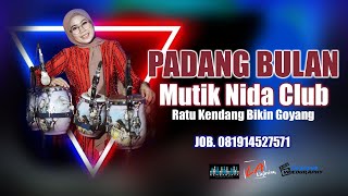 PADANG BULAN KOPLO - MUTIK NIDA RATU KENDANG