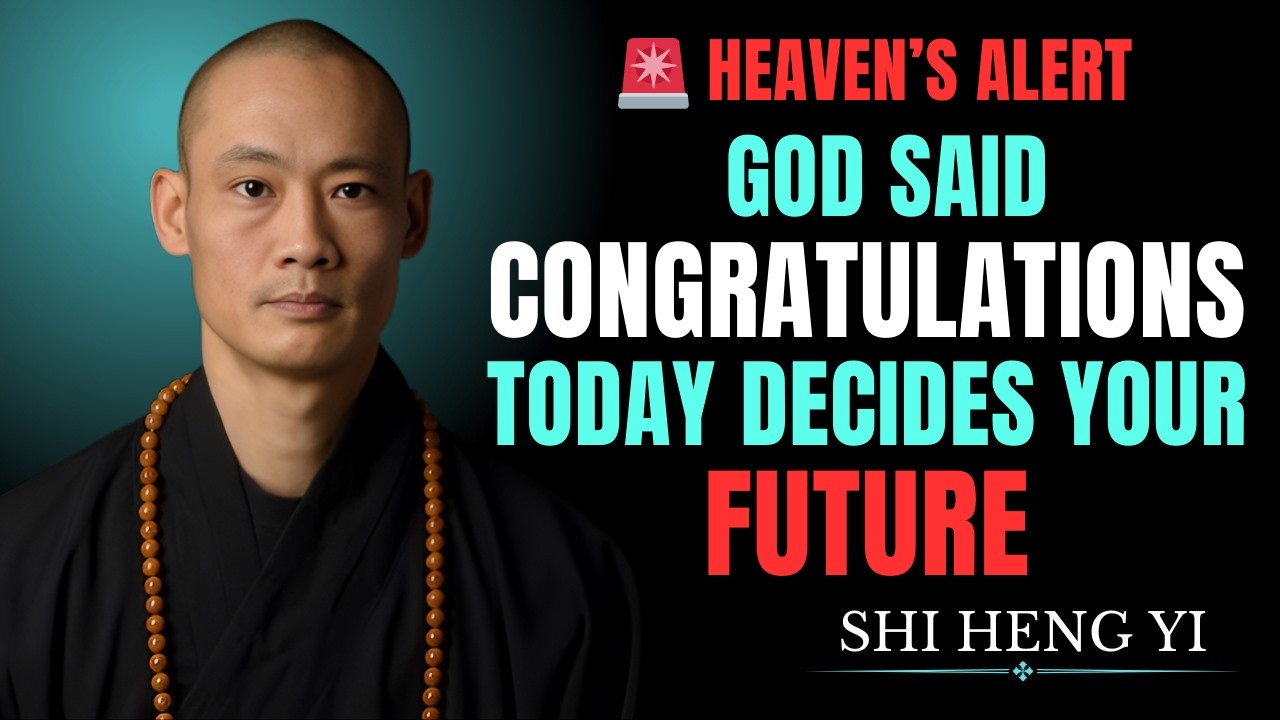 Divine Warning: God Said Congratulations If You See This  Today Is Not an Ordinary Day | Shi Heng Yi