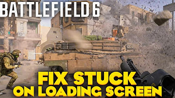 Battlefield 6 stuck on Loading Screen fix - not working Tutorial