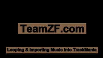 How To Add Custom Music In TrackMania - TeamZF.com