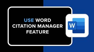 How to Use Word Citation Manager Feature