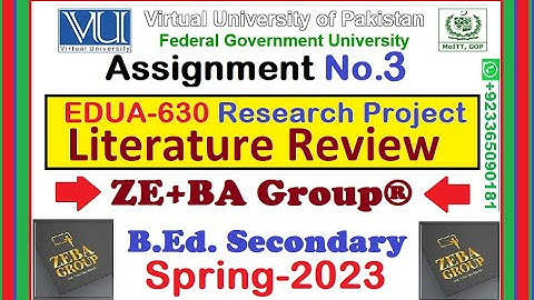 Guidelines For Literature Review By ZEBA || EDUA630 Assignment 3 Solution Spring 2023 By ZE+BA Group