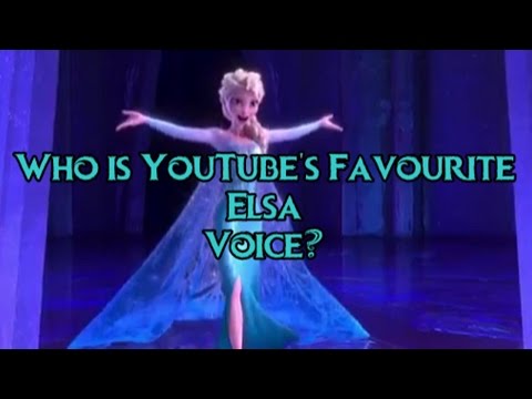 Who is Youtube's favourite Elsa voice?