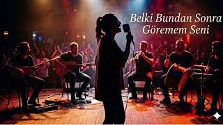 Belki Bundan Sonra Göremem Seni (Helal Et Hakkını)