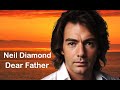 Neil Diamond - Dear Father