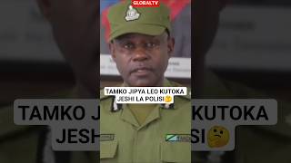 Tamko Jipya Leo Kutoka Jeshi La Polisi