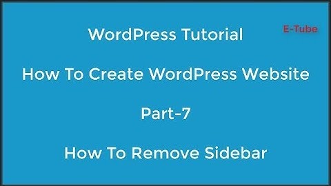 How To Remove Sidebar ।। How To Create WordPress Website ।। Part 7