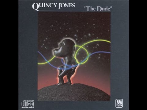 Quincy Jones (+) The Dude