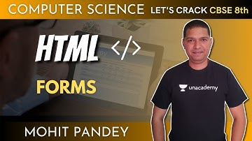 HTML | Forms | Computer Science | 8th CBSE | Mohit Pandey