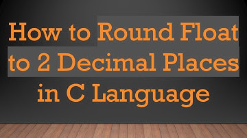 How to Round Float to 2 Decimal Places in C Language