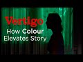 Vertigo -  How Colour Elevates Story