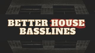 Bassline Tips for House Producers