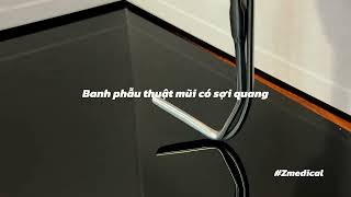 Banh mũi phẫu thuật có sợi quang / Zmedical 