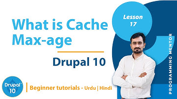 Drupal 9, 10 Cache max-age | Cache API | Programming Mentor | Urdu/Hindi