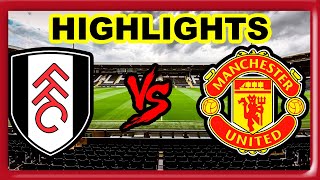 Fulham vs Manchester United Highlights value