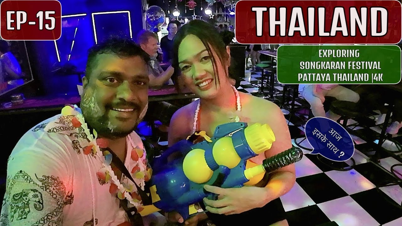 Pattaya Songkaran Festival - Thailand EP-15