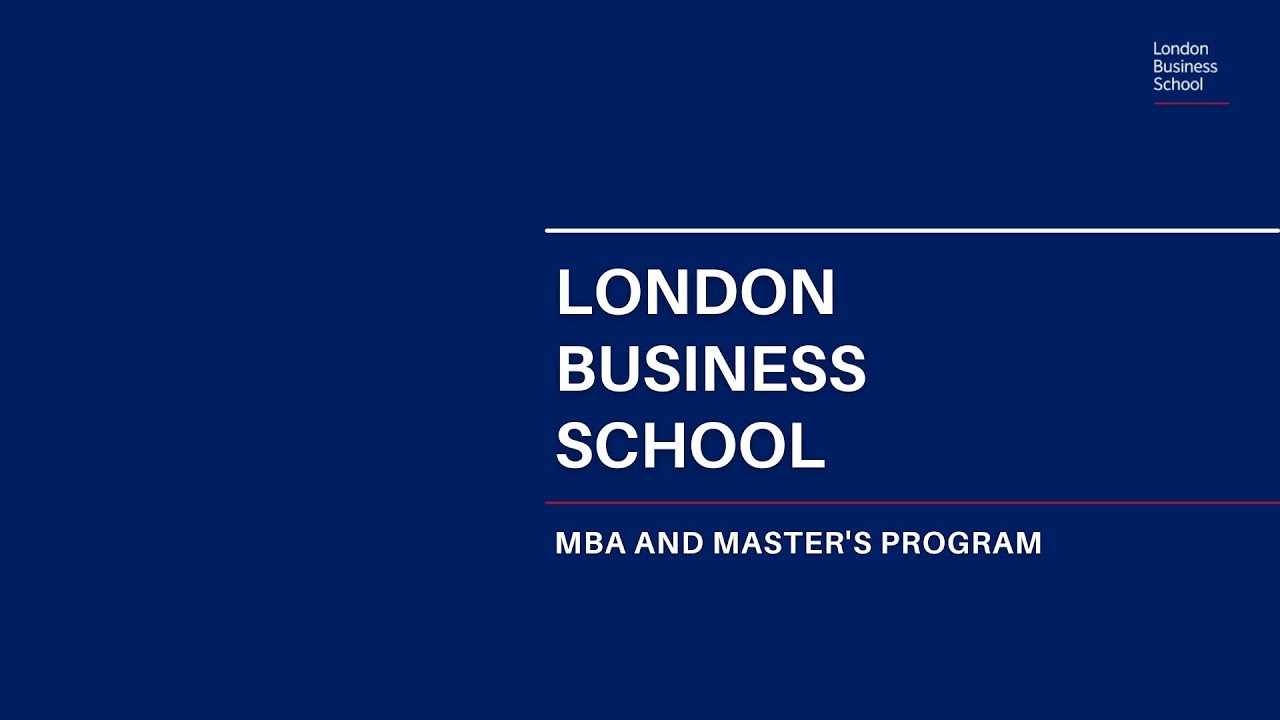 London Business School |MBA | Courses, Fees, Eligibility, Salary ...