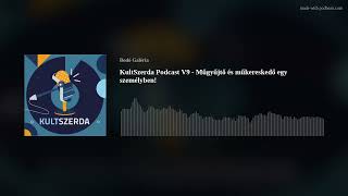 KultSzerda Podcast V9 - Műgyűjtő és műkereskedő egy személyben!