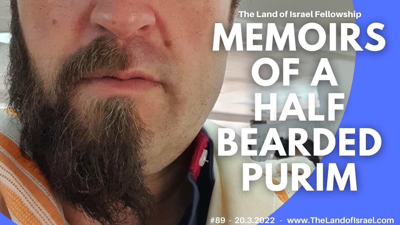 Memoirs of a Half Bearded Purim - Ari Abramowitz: The Land of Israel Fellowship
