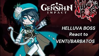 Helluva Boss react to Venti - Barbatos //Gacha Club //My AU☆