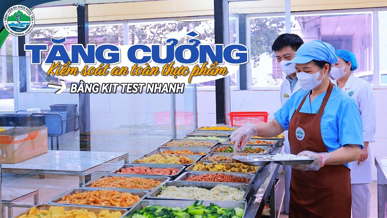 Bệnh viện tăng cường kiểm soát an toàn thực phẩm bằng kit test nhanh