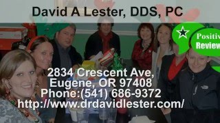 Crescent Family Dentistry in Eugene OR - Reviews - Dr. David Lester