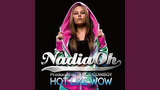 洋楽 SPACE COWBOY ft. NADIA OH - HOT LIKE WOW Space Cowboy Ft. Nadia Oh – Something 4 The Weekend / Hot
