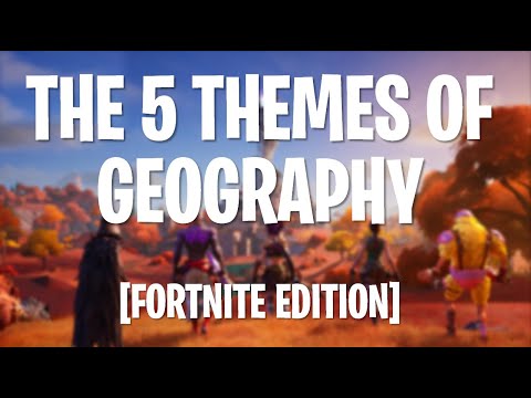 5 Themes of Geography [Fortnite] - YouTube