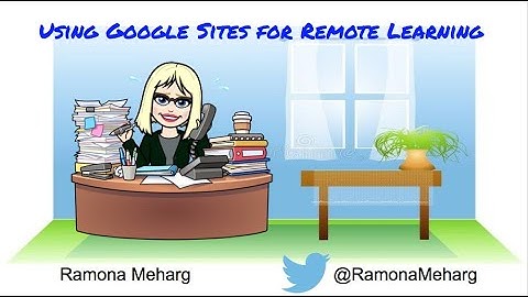 Using Google Sites for Remote Learning #MADpd2020