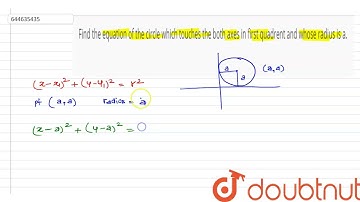 Find the equation of the circle which touches the both axes in first quadrent and whose radius i...