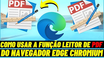 COMO USAR A FUNÇÃO LEITOR DE PDF DO NAVEGADOR MICROSOFT EDGE CHROMIUM