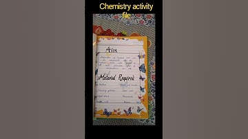 How to make chemistry activity file Class 12 CBSE 2022 by Keertima Singh