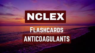 Anticoagulants -Pharmacology Flashcards for NCLEX screenshot 2