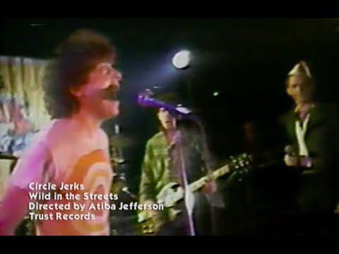 CIRCLE JERKS - WILD IN THE STREETS [OFFICIAL VIDEO]